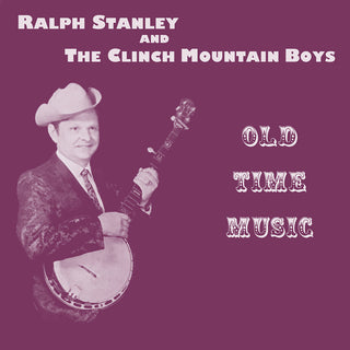the album cover for Ralph Stanley  & Clinch Mountain Boys - Old Time Music (Mod)
