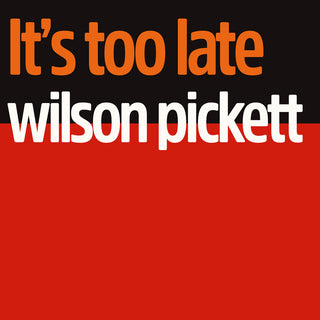 the album cover for Wilson Pickett - It's Too Late (Mod)