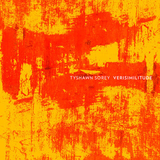 Tyshawn Sorey- Verisimilitude