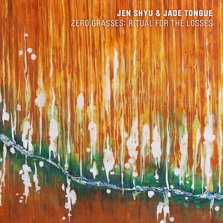 the album cover for Jen Shyu  / Jade Tongue - Zero Grasses: Ritual For The Losses