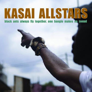 Kasai Allstars- Black Ants Always Fly Together One Bangle Makes No Sound