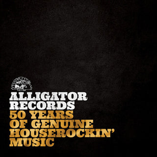 Various Artists- Alligator Records: 50 Years Of Genuine Houserockin’ Music