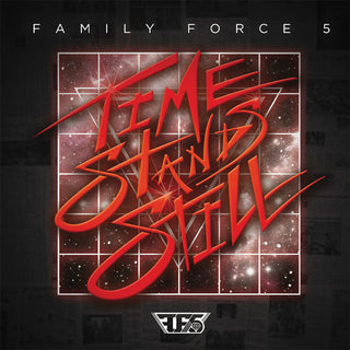 the album cover for Family Force 5 - Time Stands Still (Mod)