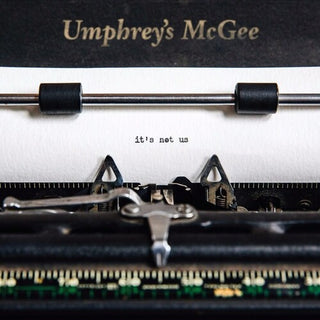 Umphrey's McGee- It's Not Us