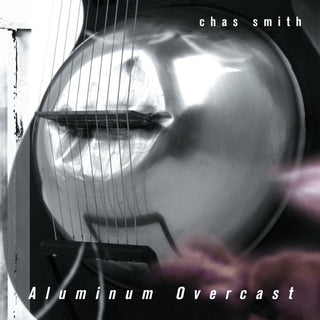 the album cover for Chas Smith - Aluminum Overcast