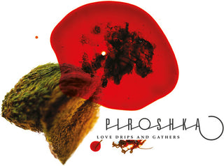 Piroshka- Love Drips And Gathers