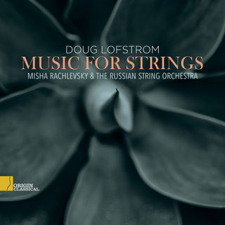 the album cover for Lofstrom / Rachlevsky / Russian String Orchestra - Music For Strings