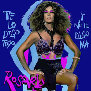 the album cover for Rosario - Te Lo Digo Todo Y No Te Digo Na