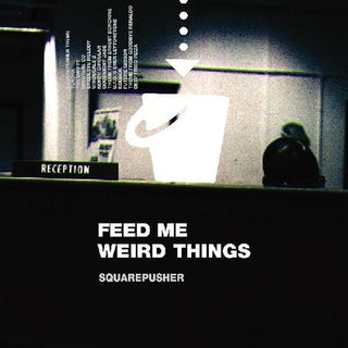 Squarepusher- Feed Me Weird Things