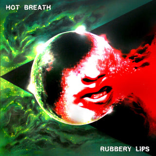 Hot Breath- Rubbery Lips