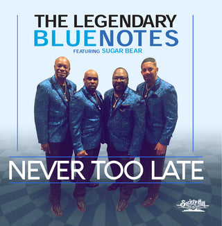 the album cover for Legendary Bluenotes Featuring Sugarbear - Never Too Late (Mod)