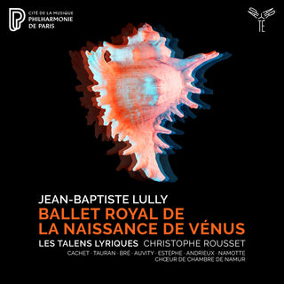 the album cover for Les Talens Lyriques / Christophe Rousset - Lully: Ballet Royal De La Naissance De Venus