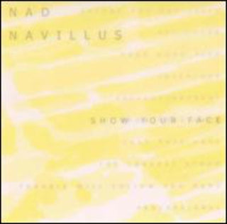 the album cover for Nad Navillus - Show Your Face