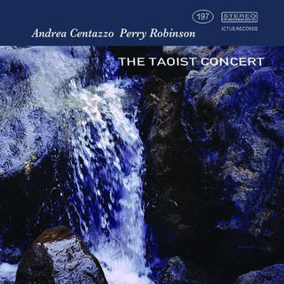 the album cover for Andrea Centazzo  / Robinson,Perry - Taoist Concert