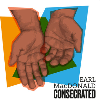 the album cover for Earl MacDonald - Consecrated [Digipak]