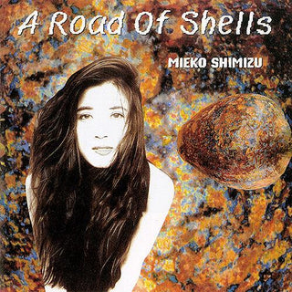 Mieko Shimizu- Road Of Shells