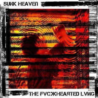 Sunk Heaven- The Fvckhearted Lvng