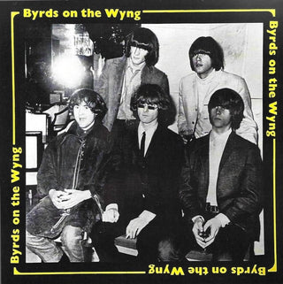 the album cover for Grammy Winning Artist - Byrds On The Wyng Rare Unissued Demos