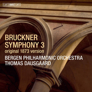 the album cover for Bruckner / Bergen Philharmonic Orch / Dausgaard - Symphony 3 In D Minor (Hybr)