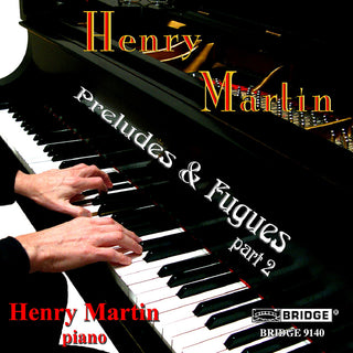 the album cover for HENRY MARTIN - Preludes & Fugues 2