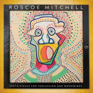 Roscoe Mitchell- Dots / Pieces For Percussion And Woodwinds