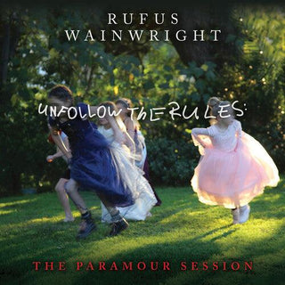 Rufus Wainwright- Unfollow the Rules (The Paramour Session)