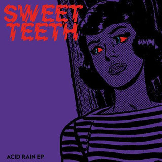 Sweet Teeth- Acid Rain