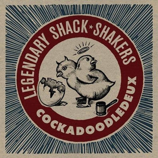 The Legendary Shack Shakers- Cockadoodledeux