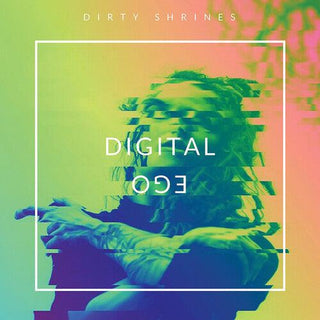 Dirty Shrines- Digital Ego