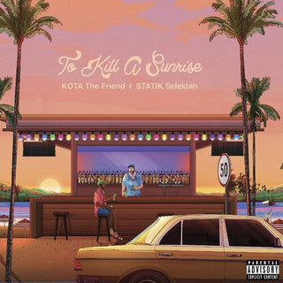 Kota the Friend & Statik Selektah- To Kill A Sunrise