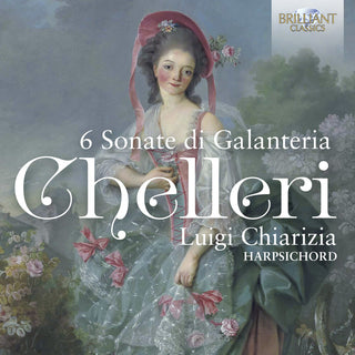 the album cover for Chelleri / Chiarizia - 6 Sonate Di Galanteria