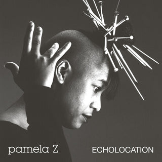 Pamela Z- Echolocation (Natural Swirl Vinyl)