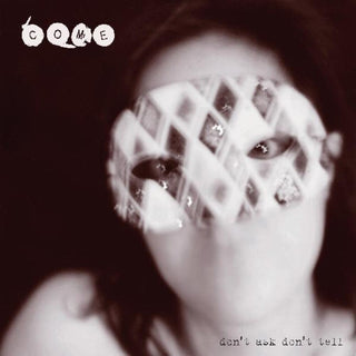 the album cover for Come - Don’t Ask Don’t Tell: Expanded Edition