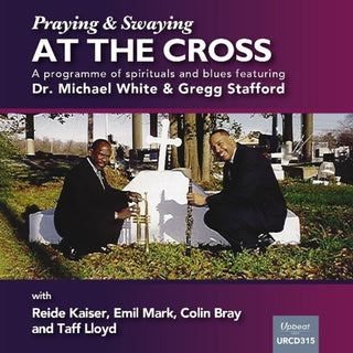 the album cover for Dr White  Michael / Stafford,Gregg - Swaying & Praying At The Cross (Uk)