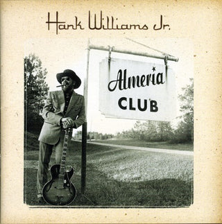 the album cover for Hank Williams Jr. - The Almeria Club Recordings