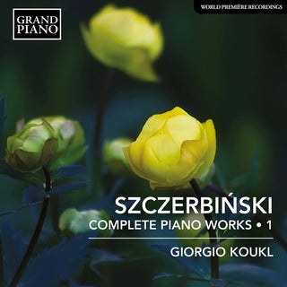 the album cover for Szczerbinski / Koukl - Complete Piano Works 1
