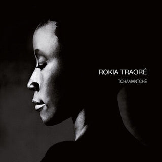 Rokia Traore- Tchamantche