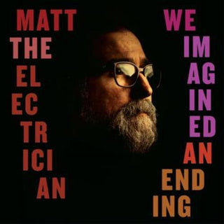 the album cover for Matt The Electrician - We Imagined An Ending
