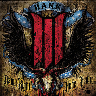 the album cover for Hank III - Damn Right, Rebel Proud [Clean] [Edited]