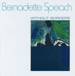 the album cover for Bernadette Speach - Without Borders: Moto / Pensees / Trajet