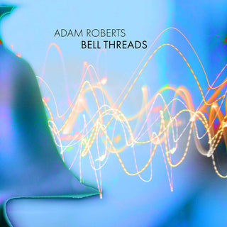 the album cover for Roberts - Bell Threads