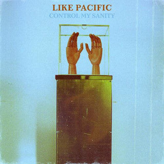 Like Pacific- Control My Sanity