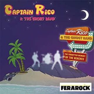 the album cover for Captain Rico & The Ghost Band - Forgotten Memory Of The Beaches (Uk)