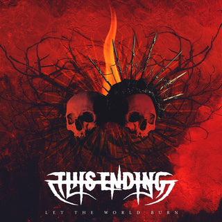the album cover for This Ending - Let The World Burn [Digipak]