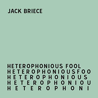 Jack Briece- Heterophonious Fool