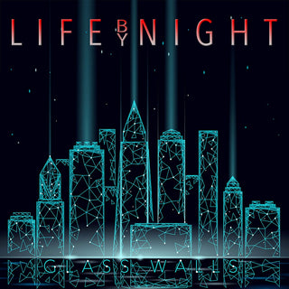 the album cover for Life By Night - Glass Walls