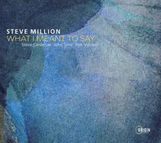 the album cover for Steve Million - What I Meant To Say (Uk)