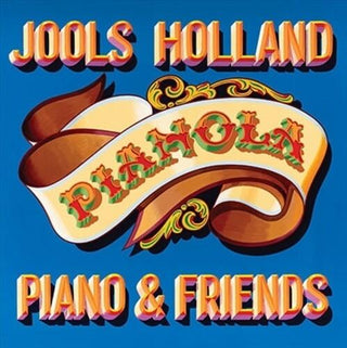 Jools Holland- Pianola: Piano & Friends