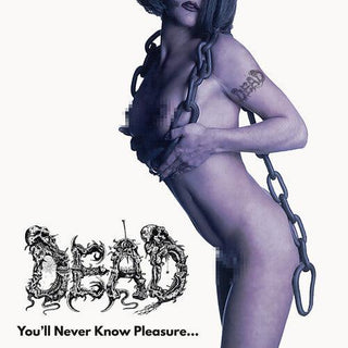 The Dead- You'll Never Know Pleasure...