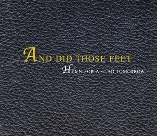 the album cover for And Did Those Feet - Hymn for a Glad Tomorrow